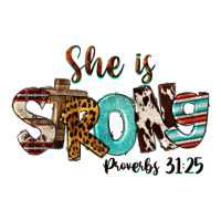 She Is Strong Proverbs 31 25 | Teevron