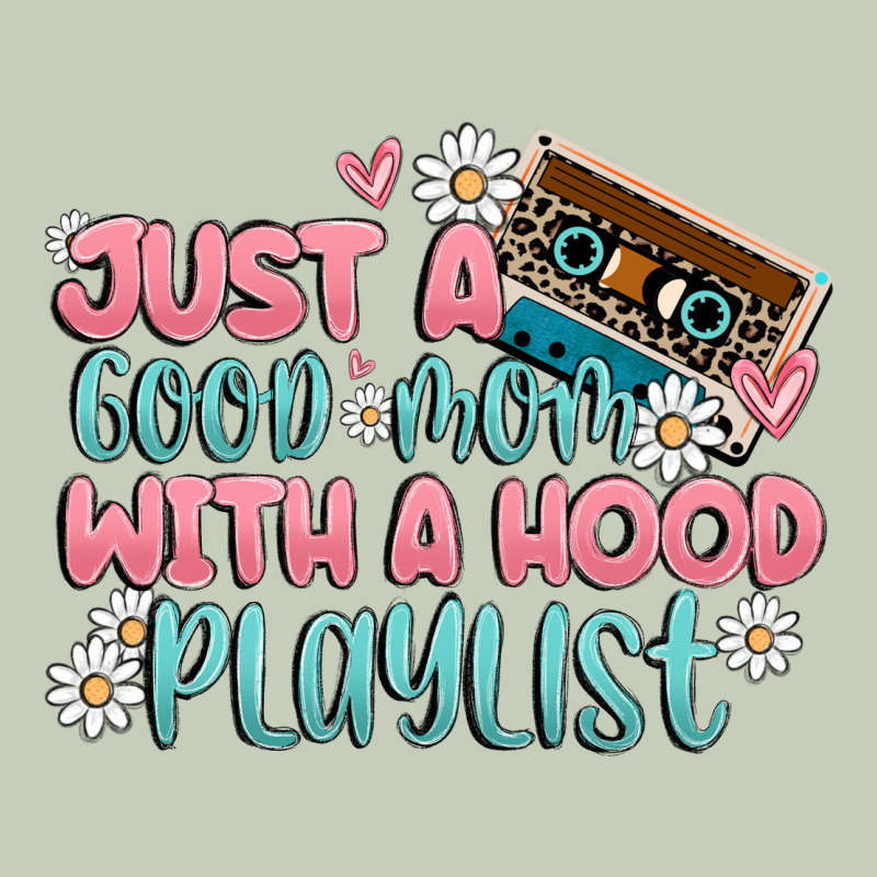 Just A Good Mom With A Hood Playlist Ladies Tee by MaliasSmallBusiness | Teevron
