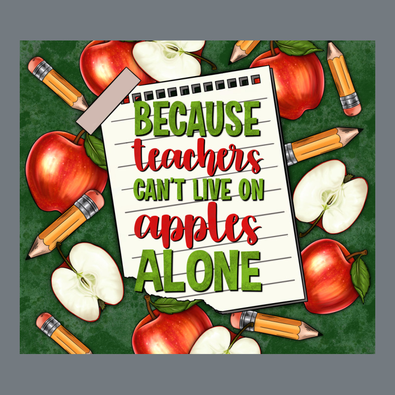 Because Teachers Can't Live On Apples Alone Tumble Heavyweight Sweatshirt by TumblerDesignByShophia | Teevron