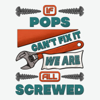 If Pops Can't Fix It We Are All Screwed Urban Heavy Tee | Teevron