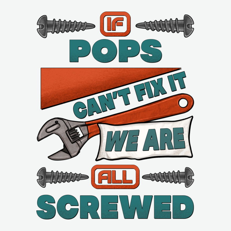 If Pops Can't Fix It We Are All Screwed Urban Heavy Tee by Jasminsmagicworld | Teevron