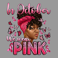 In October We Wear Pink With Afro Woman Vintage Hoodie | Teevron