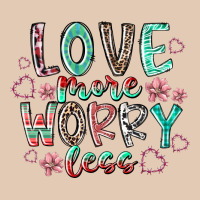 Love More Worry Less Urban Hoodie | Teevron