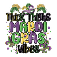 thick thighs mardi gras vibes | Teevron