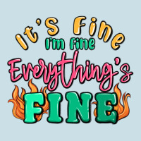 Its Fine Im Dine Everythings Fine Ladies Tee | Teevron