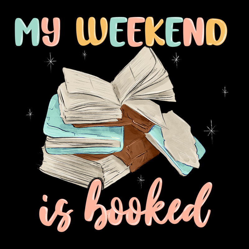 My Weekend Is Booked Premium Tee by MaliasSmallBusiness | Teevron