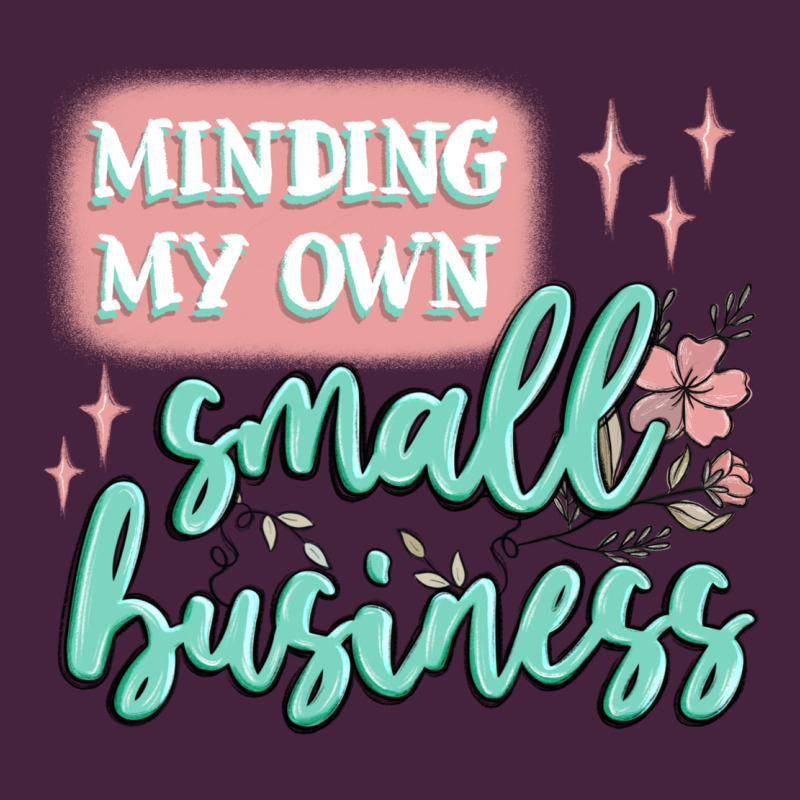 Minding My Own Small Business Premium Tee by MaliasSmallBusiness | Teevron