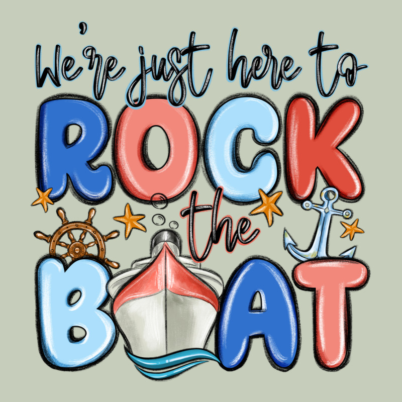 Were Just Here To Rock The Boat Ladies Tee by MaliasSmallBusiness | Teevron