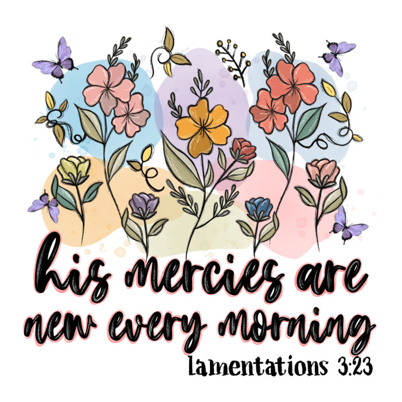 His Mercies Are New Every Morning Premium Tee by MaliasSmallBusiness | Teevron