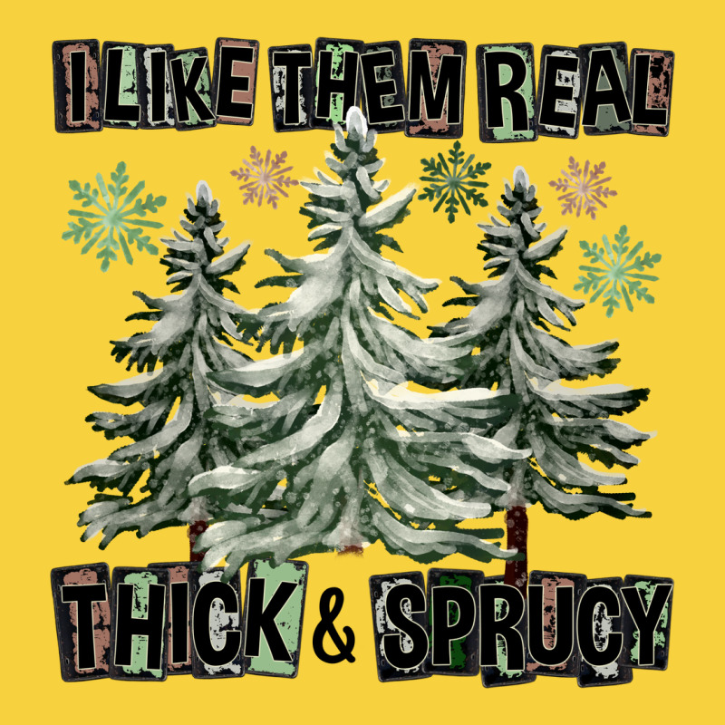 I Like Them Real Thick And Sprucy Premium Sweatshirt by FaDigitalArtStudio | Teevron