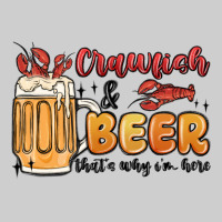 Crawfish And Beer That's Why I'm Here Premium Tee | Teevron