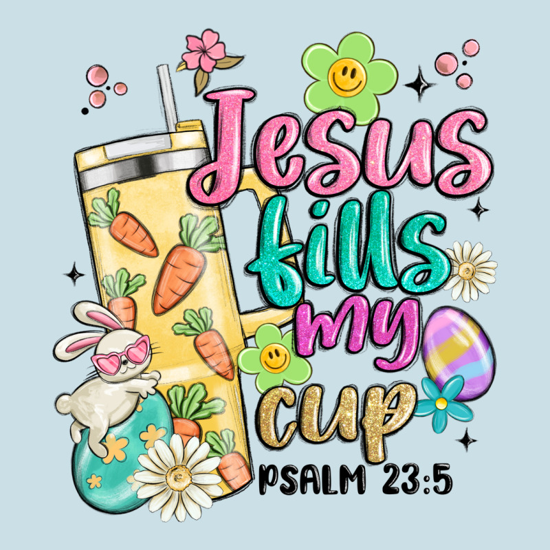 Easter Jesus Fills My Cup Ladies Tee by MaliasSmallBusiness | Teevron