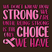 Breast Cancer We Don't Know How Strong We Are Heavy Core Tee | Teevron