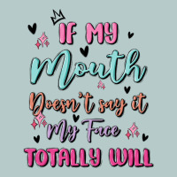 If My Mouth Doesn't Say It My Face Totally Will Heavy Core Tee | Teevron