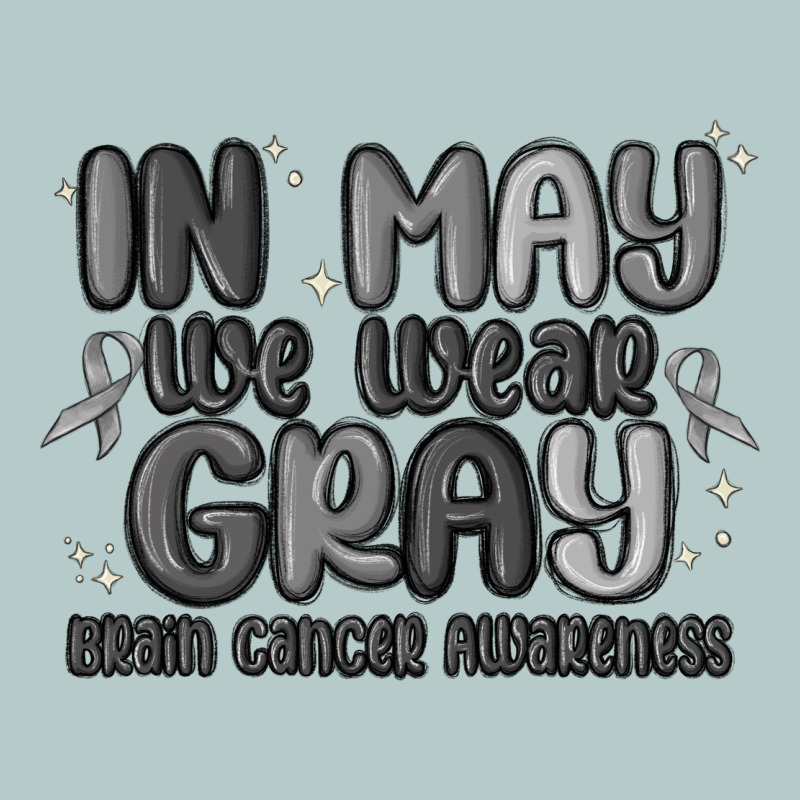 In May We Wear Gray Brain Cancer Awareness Heavy Core Tee by MaliasSmallBusiness | Teevron