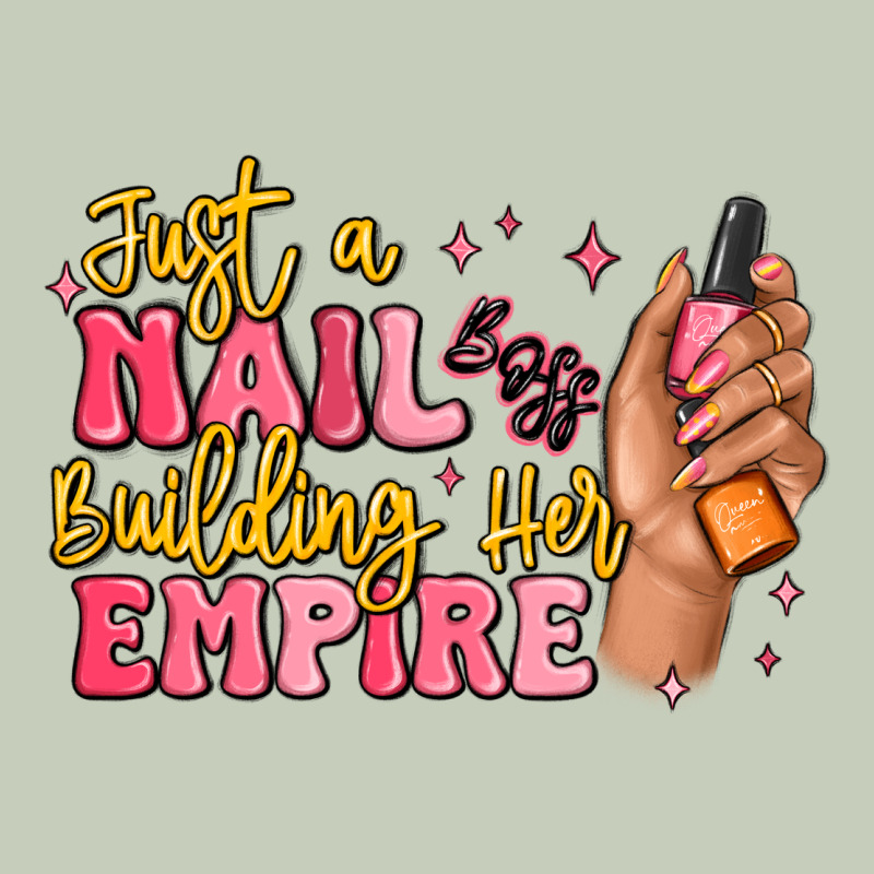 Just A Nail Boss Building Her Empire Ladies Tee by MaliasSmallBusiness | Teevron