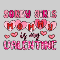 Sorry Girls Mommy Is My Valentine Premium Tee | Teevron