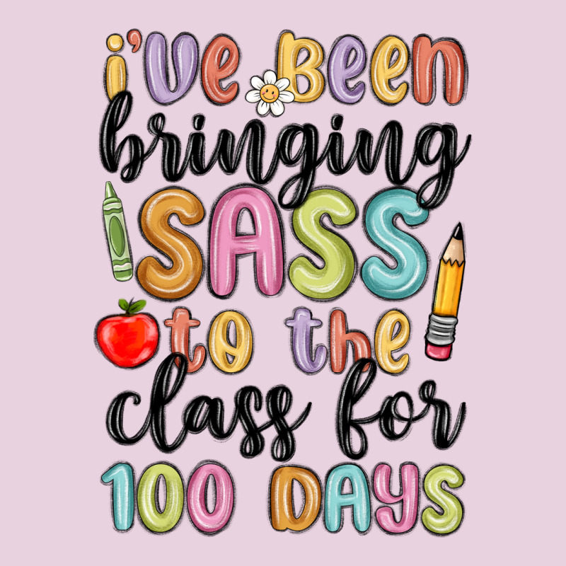 I Ve Been Bringing Sass To The Class For 100 Days Ladies Tee by MaliasSmallBusiness | Teevron