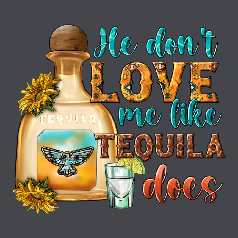 He Dont Love Me Like Tequila Does Long Sleeve Tee by texasbilliewilder | Teevron