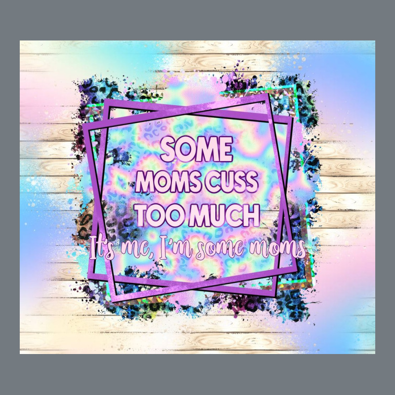 Some Moms Cuss Too Much It's Me I'm Some Moms Heavyweight Sweatshirt by TumblerDesignByShophia | Teevron