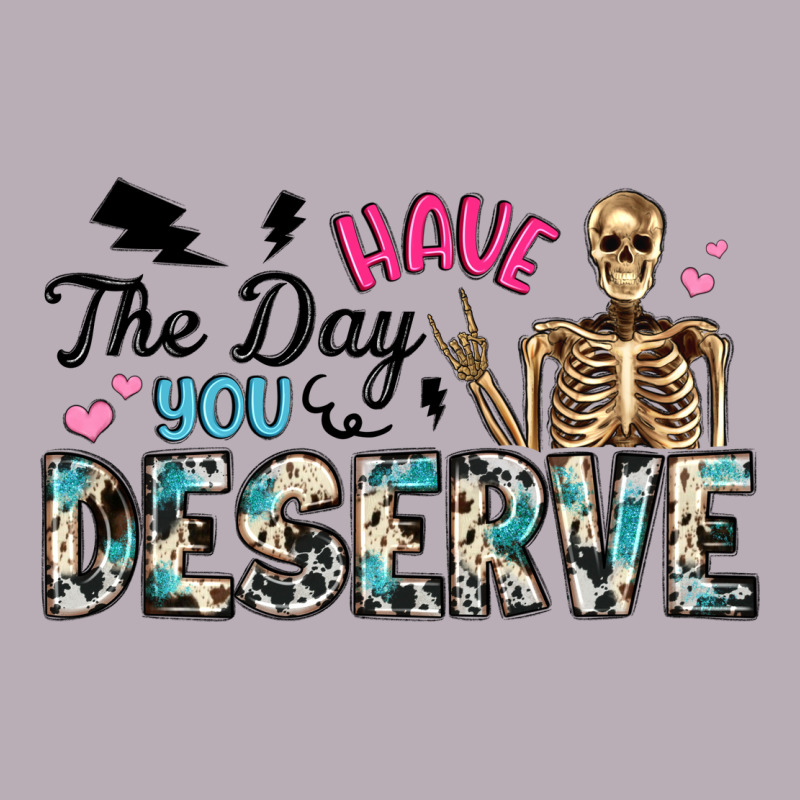Have The Day You Deserve Vintage Tee by Artiststas | Teevron
