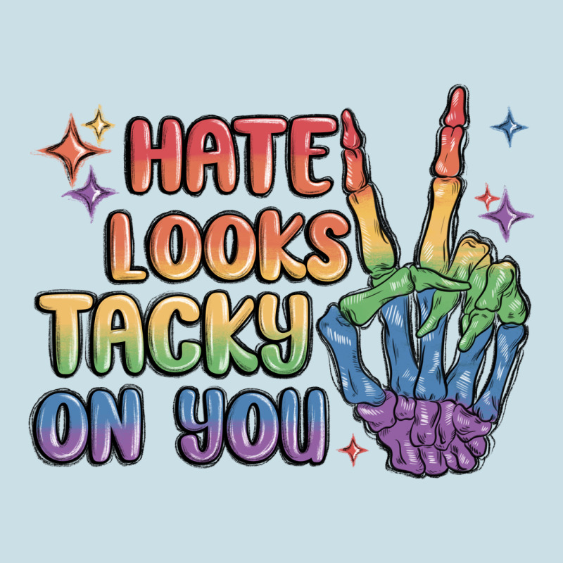 Hate Looks Tacky On You Pride Ladies Tee by MaliasSmallBusiness | Teevron