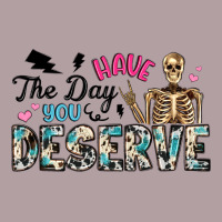 Have The Day You Deserve Vintage Hoodie | Teevron
