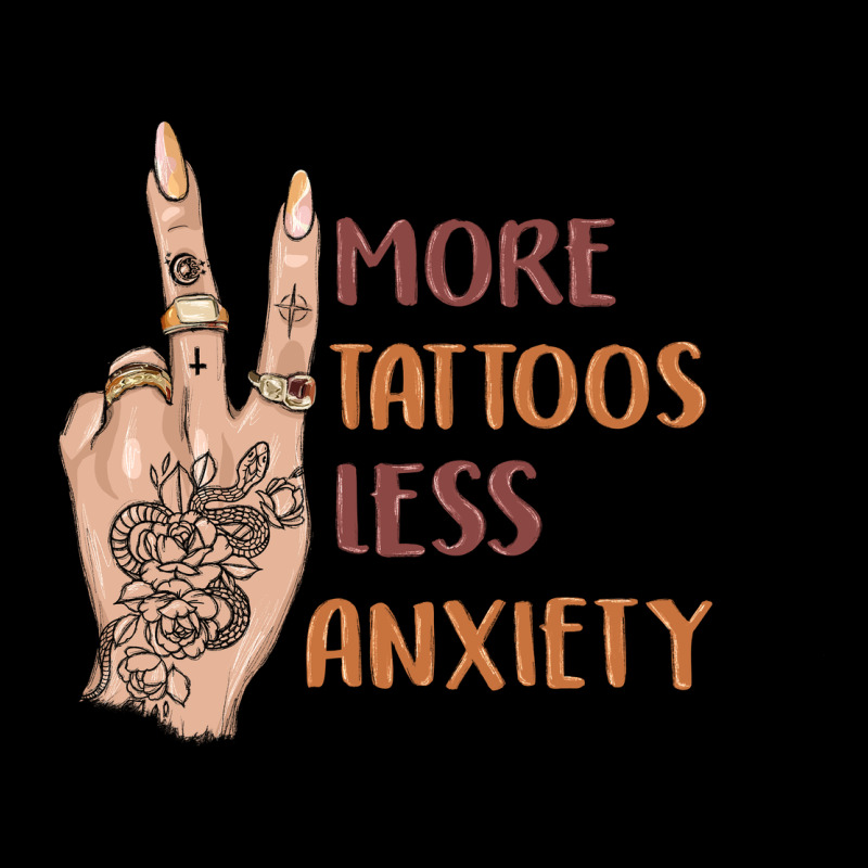 More Tattoos Less Anxiety Ladies Tee by MaliasSmallBusiness | Teevron