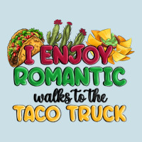 I Enjoy Romantic Walks To The Taco Truck Ladies Tee | Teevron