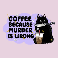 Coffee Because Murder Is Wrong Ladies Tee | Teevron