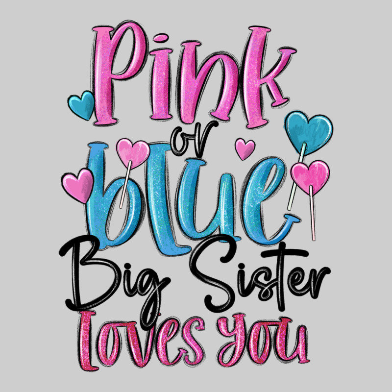 Pink Or Blue Big Sister Loves You Premium Tee by MaliasSmallBusiness | Teevron