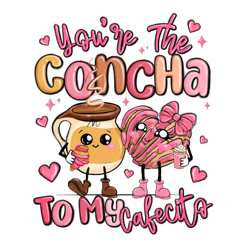 Youre The Concha To My Cafecito Mexican Pan Dulce Ladies Tee by MaliasSmallBusiness | Teevron