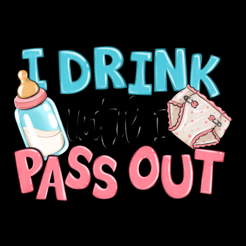 I Drink Until I Pass Out Baby Ladies Tee by MaliasSmallBusiness | Teevron