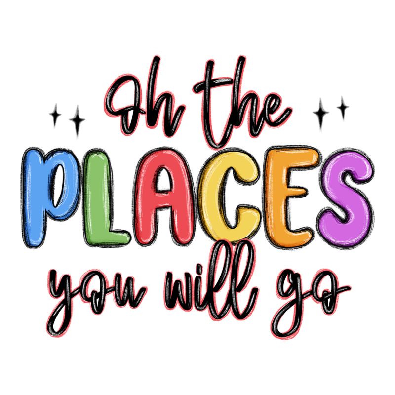 Oh The Places You Will Go Ladies Tee by MaliasSmallBusiness | Teevron