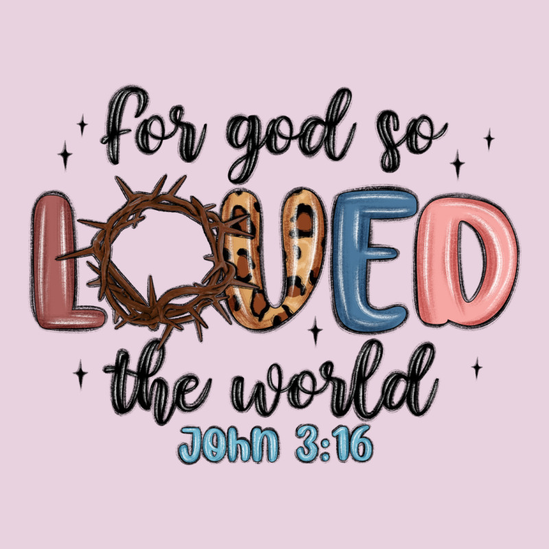 For God So Loved The World Ladies Tee by MaliasSmallBusiness | Teevron