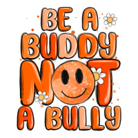 Be A Buddy Not A Bully Premium Tee | Teevron