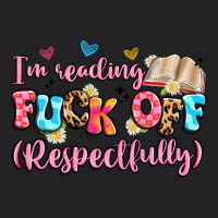 I'm Reading Fuck Off Respectfully Vintage Tee | Teevron