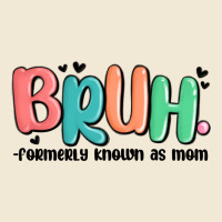 Bruh Formerly Known As Mom Premium Tee | Teevron