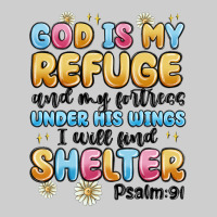 God Is My Refuge And My Fortress Under His Wings Premium Tee | Teevron