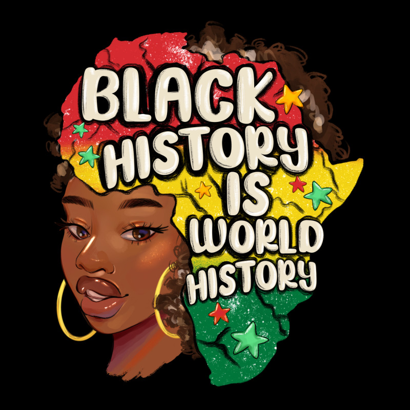 Black History Is World History Ladies Tee by MaliasSmallBusiness | Teevron