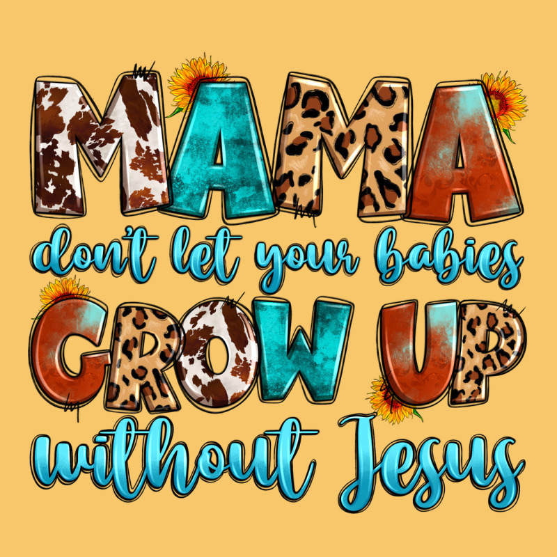 Mama Dont Let Your Babies Grow Up Without Jesus Vintage Hoodie by Artiststas | Teevron