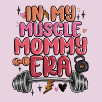 In My Muscle Mommy Era Ladies Tee | Teevron