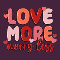 Love More Worry Less Premium Tee | Teevron