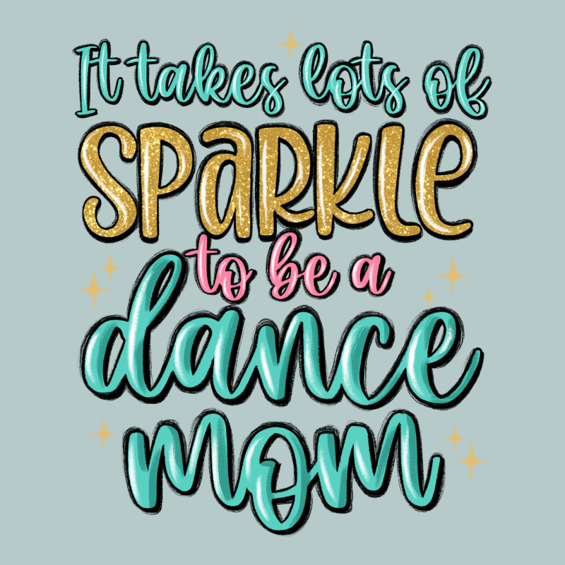 It Takes Lots Of Sparkle To Be A Dance Mom Heavy Core Tee by MaliasSmallBusiness | Teevron