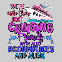 We're More Than Just Cruising Friends Premium Tee | Teevron