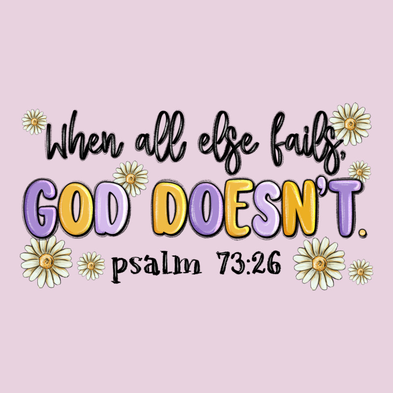 When All Else Fails God Doesnt Ladies Tee by MaliasSmallBusiness | Teevron