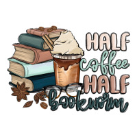 half coffee half bookworm | Teevron
