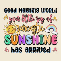 Good Morning World Your Little Ray Of Sarcastic Premium Tee | Teevron
