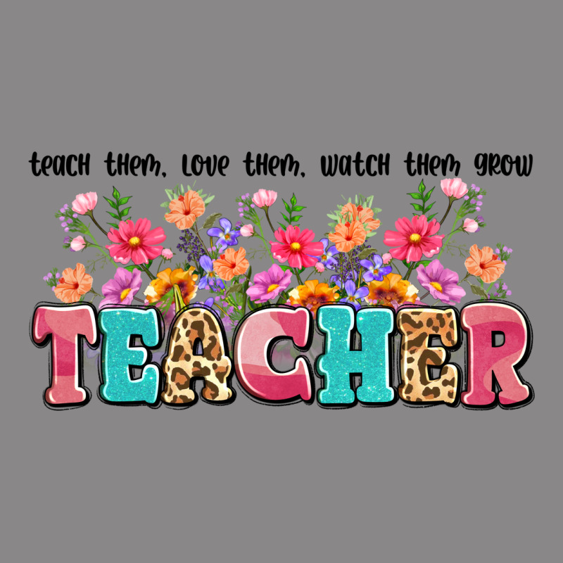 Teach Them Love Them Watch Them Grow Teacher Vintage Tee by Artiststas | Teevron
