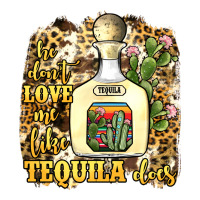 he don't love me like tequila does | Teevron